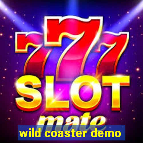 wild coaster demo